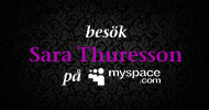 Besök Sara Thuresson på MySpace