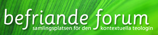 header_befriande_510x115 Befriande forum - mötesplatsen för den kontextuella teologin